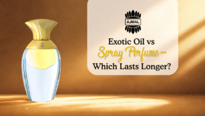 Exotic Oil vs Spray Perfume: Which Lasts Longer?